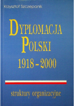 Dyplomacja Polski 1918 - 2000 struktury organizacyjne