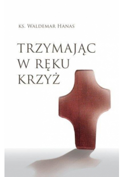 Trzymając w ręku krzyż w.2