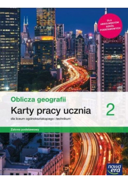 Oblicza Geografii 2 Karty pracy ucznia Zakres podstawowy