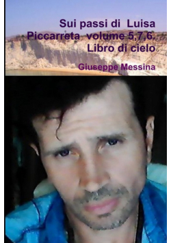 Sui passi di  Luisa Piccarreta  volume 5,7,6.       Libro di cielo