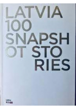 Latvia 100 Snapshot Stories