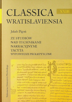 Classica wratislaviensia ze studiów nad technikami narracyjnymi Tacyta wypowiedzi proleptyczne 23