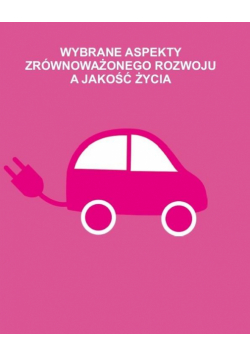 Wybrane aspekty zrównoważonego rozwoju a jakość..