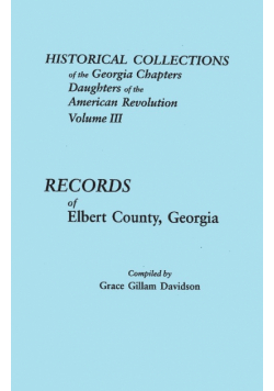 Historical Collections of the Georgia Chapters Daughters of the American Revolution. Volume III