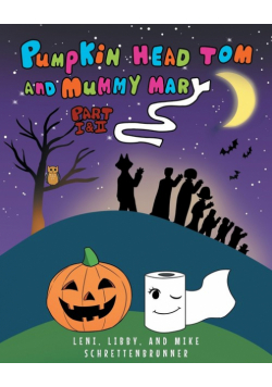 Pumpkin Head Tom and Mummy Mary, Part I and II