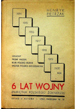 6 lat wojny Pamiętnik polskiego żołnierza 1936 r.