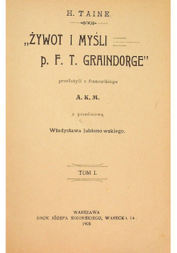 Żywot i myśli p F T Graindorge Tom 1 1905 r.