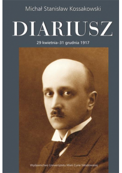 Diariusz. 29 kwietnia - 31 grudnia 1917
