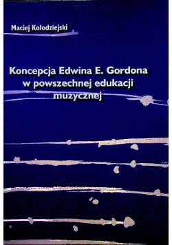 Koncepcja Edwina E Gordona w powszechnej edukacji muzycznej