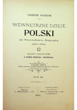 Wewnętrzne dzieje Polski za Stanisława Augusta tom 3 1897 r.
