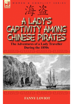 A Lady's Captivity Among Chinese Pirates