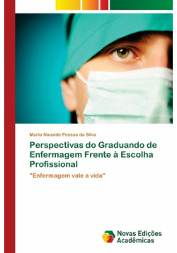 Perspectivas do Graduando de Enfermagem Frente à Escolha Profissional