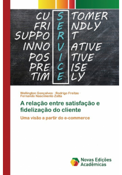 A relação entre satisfação e fidelização do cliente