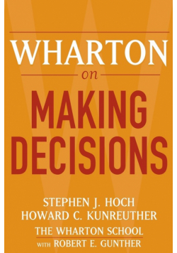 Wharton on Making Decisions P