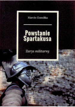 Powstanie Spartakusa zarys militarny