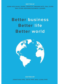 Better business, Better life, Better world