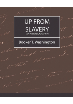 Up from Slavery (an Autobiography)