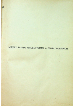 Między saskimi absolutyzmem a złotą wolnością
