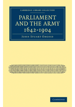 Parliament and the Army 1642 1904
