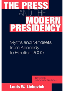 The Press and the Modern Presidency