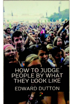 How to Judge People by What They Look Like