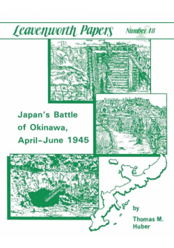 Japan's Battle of Okinawa (Leavenworth Papers series No.18)