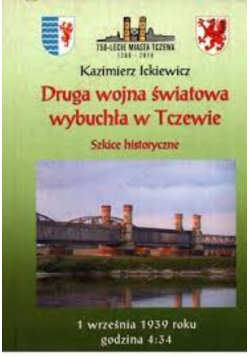 Druga wojna światowa wybuchła w Tczewie