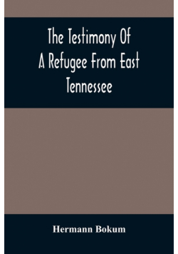 The Testimony Of A Refugee From East Tennessee