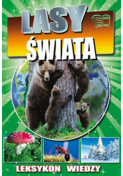 Leksykon wiedzy. Lasy świata