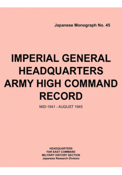 Imperial General Headquarters Army High Command Record, Mid-1941 - August 1945