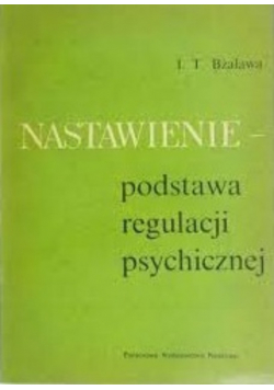 Nastawienie podstawa regulacji psychicznej