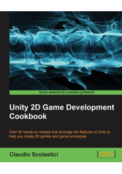 Unity 2D Game Development Cookbook