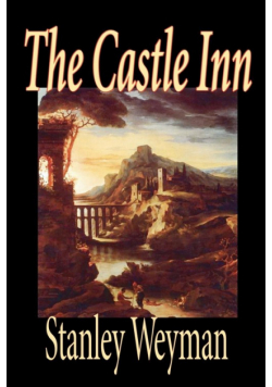 The Castle Inn by Stanley Weyman, Fiction, Classics, Literary, Historical