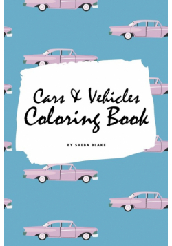 Cars and Vehicles Coloring Book for Adults (6x9 Coloring Book / Activity Book)