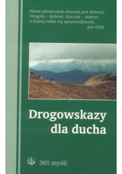 Drogowskazy dla ducha. 365 myśli
