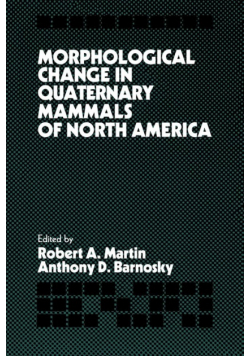 Morphological Change in Quaternary Mammals of North America