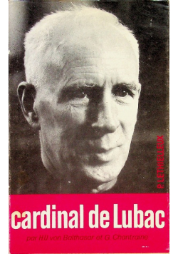 Le cardinal Henri de Lubac L'Homme et son oeuvre