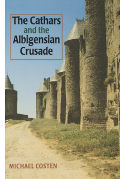 The Cathars and the Albigensian Crusade