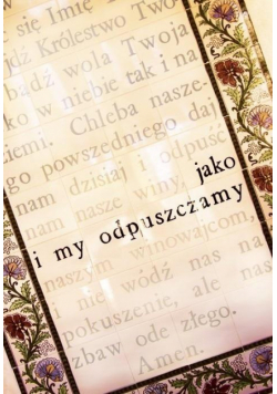 Jako i my odpuszczamy