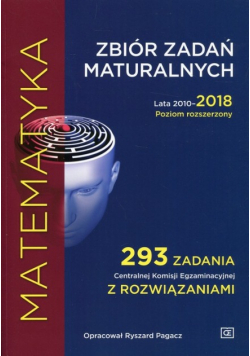 Matematyka Zbiór zadań maturalnych Lata 2010 2018 Poziom rozszerzony