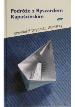 Podróże z Ryszardem Kapuścińskim