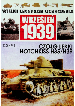 Wielki Leksykon Uzbrojenia Wrzesień 1939 Tom 91 Czołg lekki Hotchkiss H35 / H39