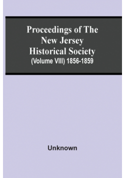Proceedings Of The New Jersey Historical Society (Volume Viii) 1856-1859