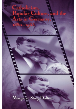 Catholicism, Popular Culture, and the Arts in Germany, 1880-1933