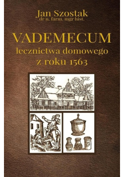 Vademecum lecznictwa domowego z roku 1563