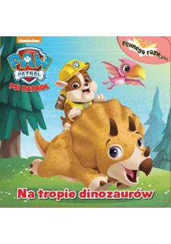 Pewnego razu. Psi Patrol. Na tropie dinozaurów
