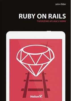 Ruby on Rails Tworzenie aplikacji WWW