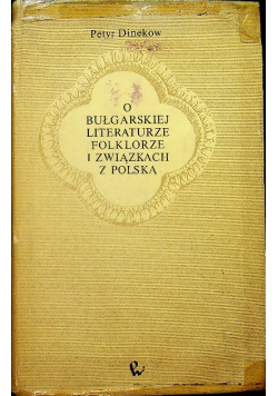 O bułgarskiej literaturze folklorze i związkach z Polską
