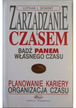 Zarządzanie czasem Bądź panem własnego czasu