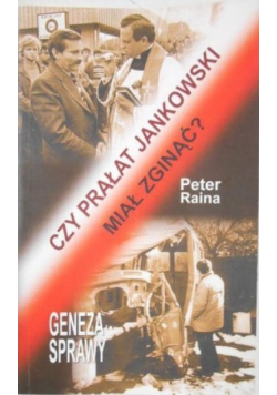 Czy prałat Jankowski miał zginąć